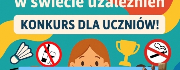 Zaproszenie do konkurs dla dzieci i młodzieży „Profilaktyka w świecie uzależnień”
